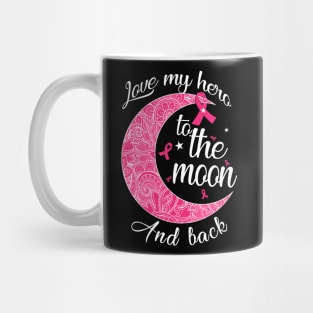 love my breast cancer hero to the moon Mug